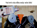 Dầu máy nén khí | Đặc điểm, phân loại & cách chọn phù hợp