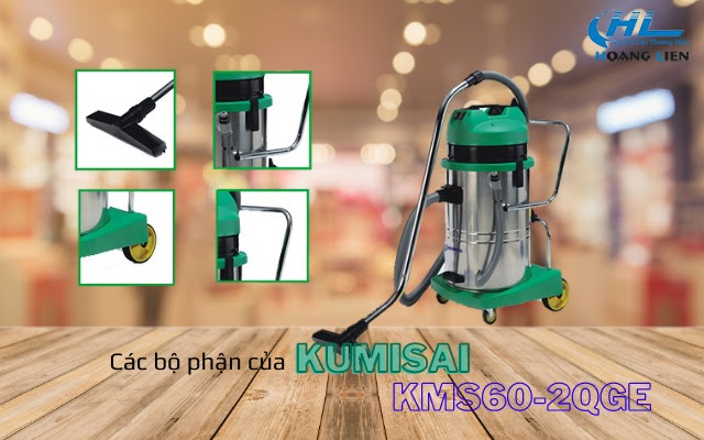 Các bộ phận cấu tạo của máy hút bụi công suất cao Kumisai KMS60-2Q