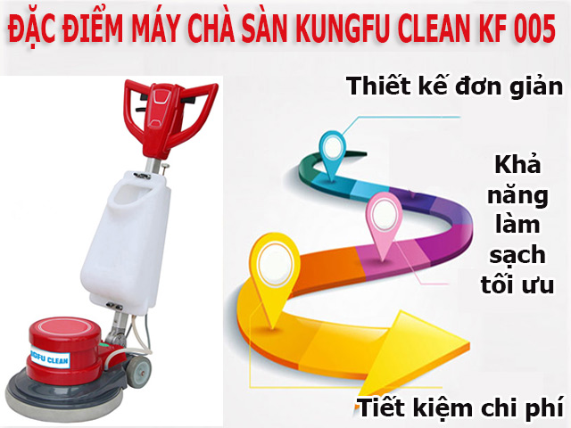Đặc điểm của thiết bị chà rửa sàn Kungfu Clean KF 005